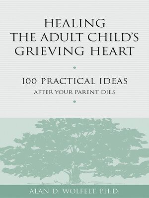 cover image of Healing the Adult Child's Grieving Heart